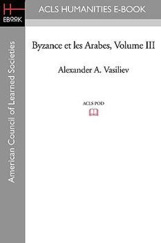 Paperback Byzance Et Les Arabes, Volume III Book