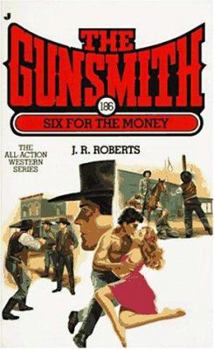 Mass Market Paperback The Gunsmith 186: Six for the Money Book