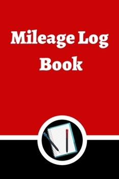 Mileage Log Book: Auto Mileage Log Book