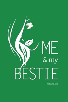 Paperback Me and My Bestie Notebook, Blank Write-in Journal, Dotted Lines, Wide Ruled, Medium (A5) 6 x 9 In (Green) Book