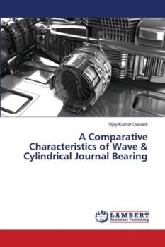 Paperback A Comparative Characteristics of Wave & Cylindrical Journal Bearing Book