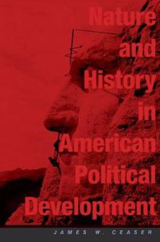 Hardcover Nature and History in American Political Development: A Debate Book