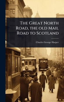 Hardcover The Great North Road, the old Mail Road to Scotland Book