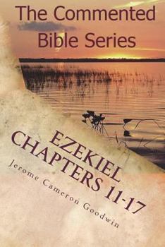 Paperback Ezekiel Chapters 11-17: Son Of Man, Prophesy To the Wind Book