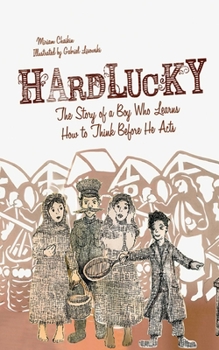 Hardcover Hardlucky: The Story of a Boy Who Learns How to Think Before He Acts Book