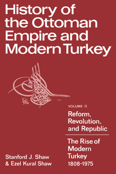 Paperback History of the Ottoman Empire and Modern Turkey: Volume 2, Reform, Revolution, and Republic: The Rise of Modern Turkey 1808-1975 Book