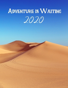 Adventure is Waiting 2020: 2020 Weekly Planner, 8.5x11 inches, January 1, 2020 to December 31, 2020, Calendar & Travel Planner