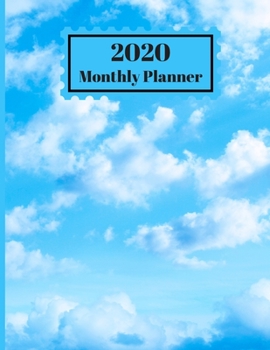 Paperback 2020 Monthly Planner: Blue Sky Clouds Design Cover 1 Year Planner Appointment Calendar Organizer And Journal For Writing Book