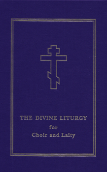 Hardcover The Divine Liturgy for Choir and Laity Book