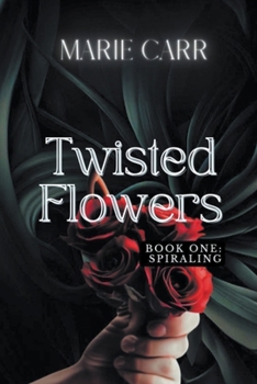 Paperback Twisted Flowers: Book One: Spiraling Book