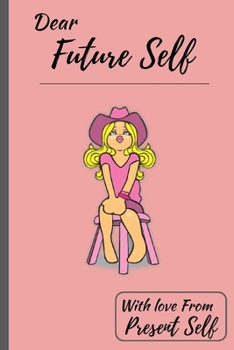 Paperback Dear Future Self: A Beautiful Journal to record all of your - Dreams, thoughts, affirmations, goals, needs, future spouse, wants, daily Book