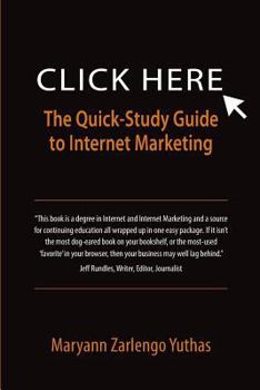 Paperback Click Here: The Quick-Study Guide to Internet Marketing Book