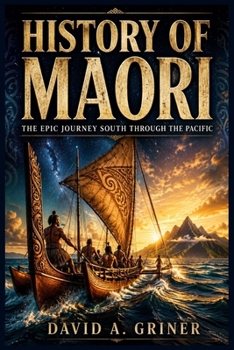Paperback History of Maori: The Epic Journey South Through the Pacific Book