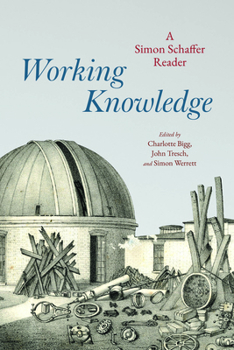 Paperback Working Knowledge: A Simon Schaffer Reader Book