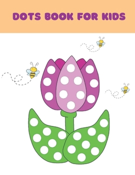 Dots Book For Kids: Easy Guided BIG DOTS - Dot Activity Book For Kids & Toddlers - Preschool Kindergarten Activities. Gift for Kids. Paint