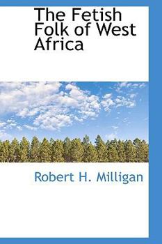 The Fetish Folk of West Afric