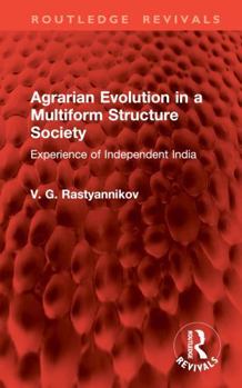 Hardcover Agrarian Evolution in a Multiform Structure Society: Experience of Independent India Book