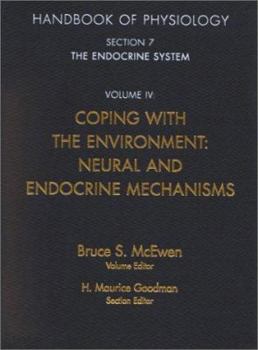 Hardcover Handbook of Physiology, Section 7: The Endocrine System Vol. IV: Coping with the Environment: Neural & Endocrine Mech Book