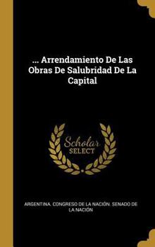 Hardcover ... Arrendamiento De Las Obras De Salubridad De La Capital [Spanish] Book