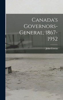 Canada's Governors-General 1867-1952