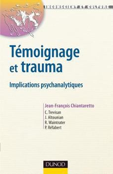 Témoignage et trauma - Implications psychanalytiques: Implications psychanalytiques