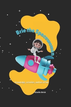 Paperback Brie The Spacewoman: Knowledge, activities, and lots of fun Book