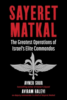 Hardcover Sayeret Matkal: The Greatest Operations of Israel's Elite Commandos Book