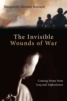 Invisible Wounds of War: Coming Home from Iraq and Afghanistan