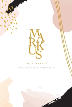 Paperback Injil Markus: A Love God Greatly Indonesian Bible Study Journal [Undetermined] Book