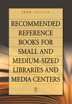 Hardcover Recommended Reference Books for Small and Medium-Sized Libraries and Media Centers: 2009 Edition, Volume 29 Book