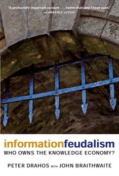 Paperback Information Feudalism: Who Owns the Knowledge Economy? Book