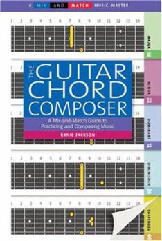 Spiral-bound The Guitar Chord Composer: A Mix-And-Match Guide to Practicing and Composing Music Book