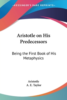 Paperback Aristotle on His Predecessors: Being the First Book of His Metaphysics Book