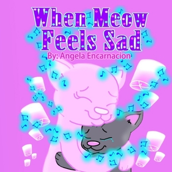 Paperback When Meow Feels Sad: Coping with grief Book