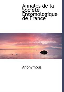 Hardcover Annales de La Soci T Entomologique de France [French] Book