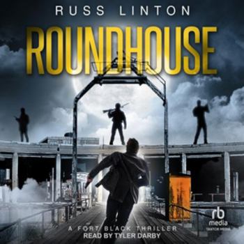Roundhouse - Book #5 of the Fort Black Thriller