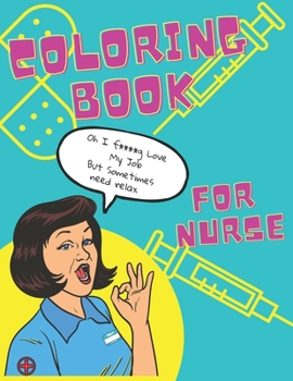 Paperback Coloring Book For Nurse: For Adults Contains Bad Words Book
