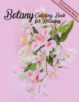 Paperback Botany Coloring Book for Relaxing: A Flower Adult Coloring Book