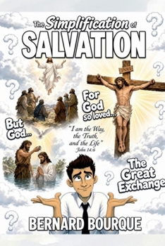 Paperback The Simplification of Salvation: Why Do We Need To Be Saved? What Are We Saved From? Book