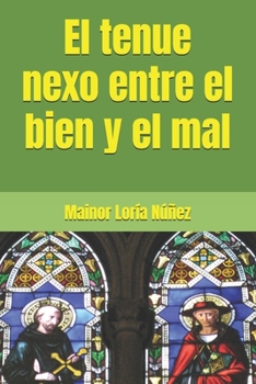 Paperback El tenue nexo entre el bien y el mal [Spanish] Book