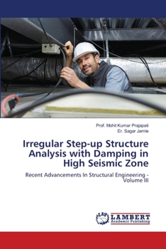 Paperback Irregular Step-up Structure Analysis with Damping in High Seismic Zone Book