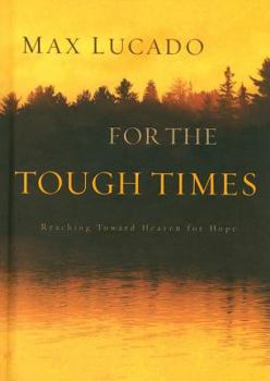 Hardcover For the Tough Times: Reaching Toward Heaven for Hope Book