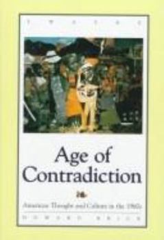Hardcover Age of Contradiction: American Thought and Culture in the 1960s Book