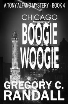 Paperback Chicago Boogie Woogie: A Tony Alfano Thriller Book