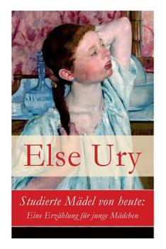 Paperback Studierte Mädel von heute: Eine Erzählung für junge Mädchen [German] Book