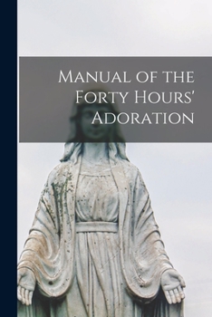 Paperback Manual of the Forty Hours' Adoration Book