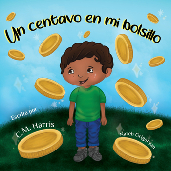 Centavo en Mi Bolsillo : Un Libro para Ni?os Sobre el Uso Del Dinero