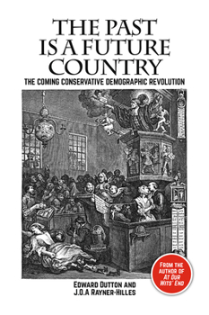 Paperback The Past is a Future Country: The Coming Conservative Demographic Revolution Book