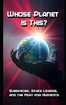 Paperback Whose Planet is This: Subspecies, Space Lizards, and the Fight for Humanity Book