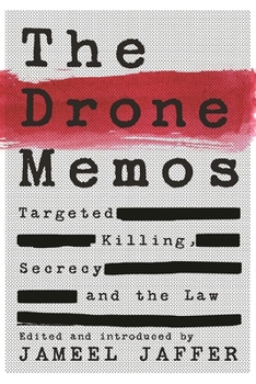 Hardcover The Drone Memos: Targeted Killing, Secrecy, and the Law Book